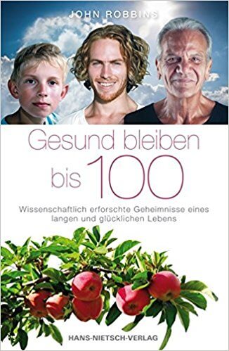 Das Buch Gesund bleiben bis 100 - Wissenschaftlich erforschte Geheimnisse eines langen und glcklichen Lebens von John Robbins bei amazon